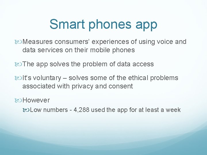Smart phones app Measures consumers’ experiences of using voice and data services on their Smart phones app Measures consumers’ experiences of using voice and data services on their