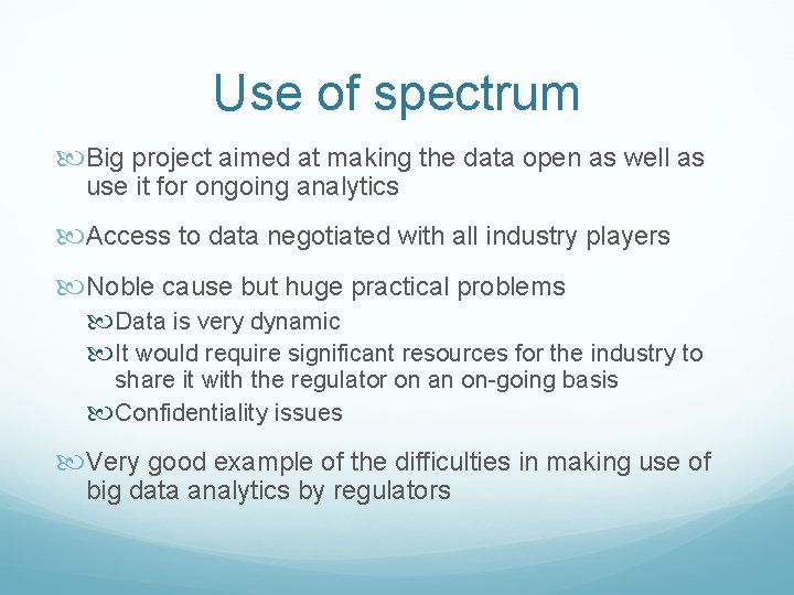 Use of spectrum Big project aimed at making the data open as well as Use of spectrum Big project aimed at making the data open as well as