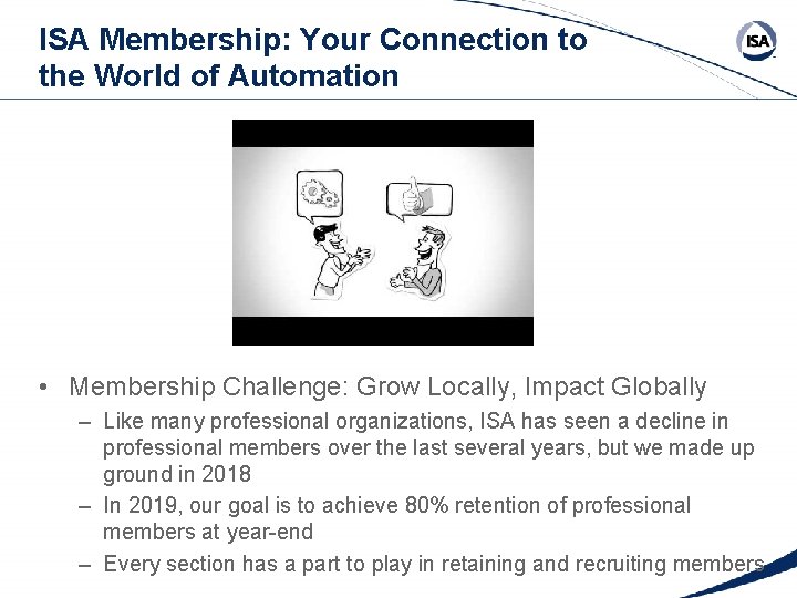 ISA Membership: Your Connection to the World of Automation • Membership Challenge: Grow Locally,