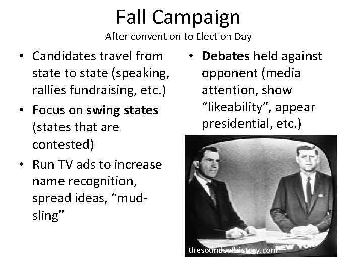 Fall Campaign After convention to Election Day • Candidates travel from state to state