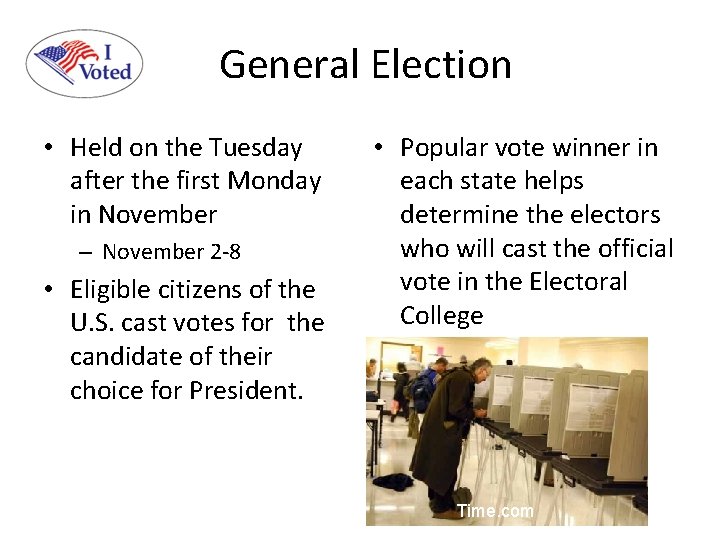 General Election • Held on the Tuesday after the first Monday in November –