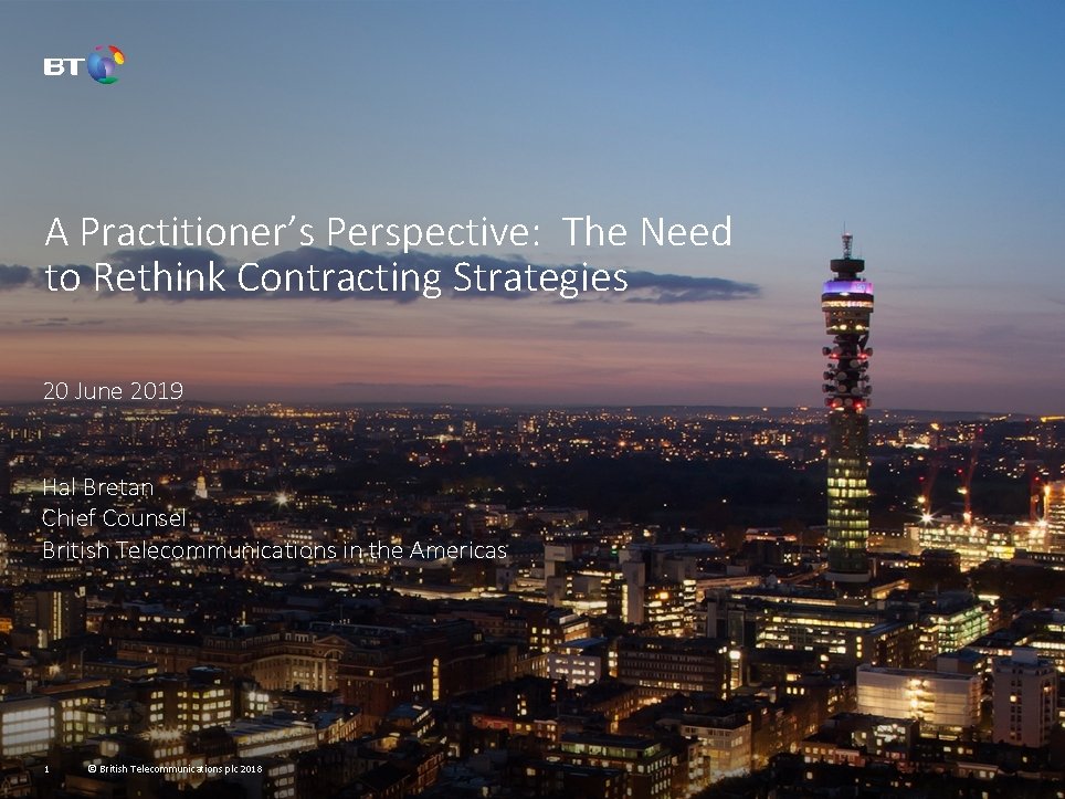 A Practitioner’s Perspective: The Need to Rethink Contracting Strategies 20 June 2019 Hal Bretan
