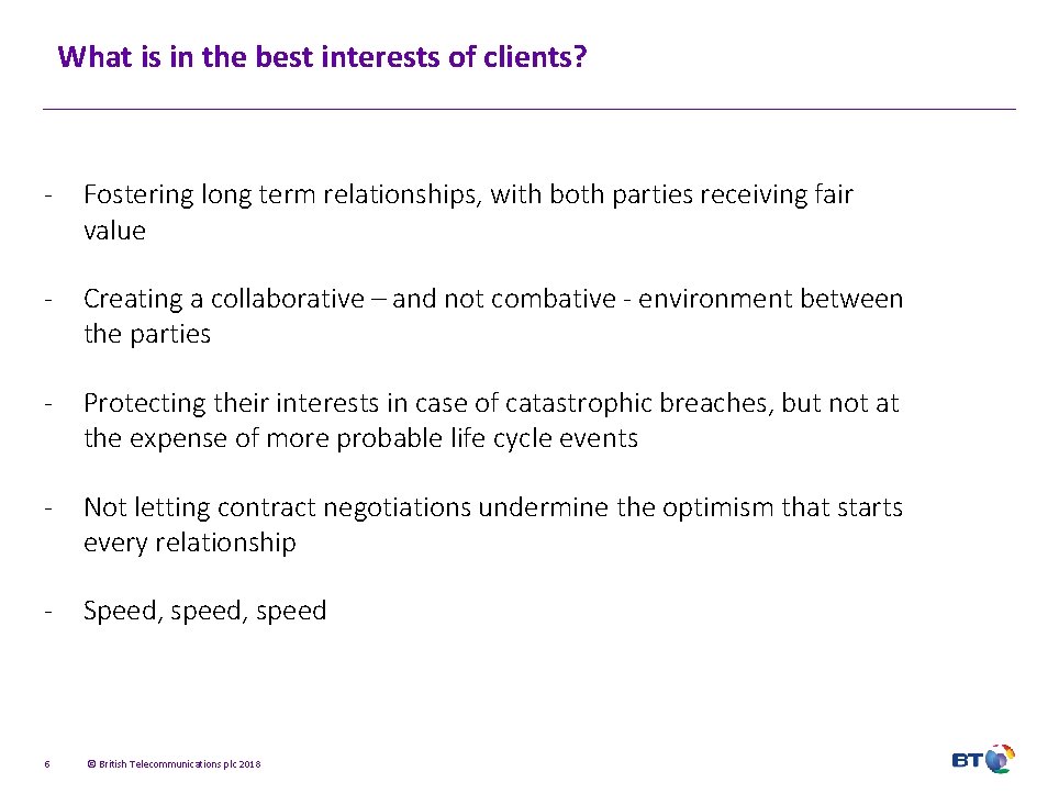 What is in the best interests of clients? - Fostering long term relationships, with