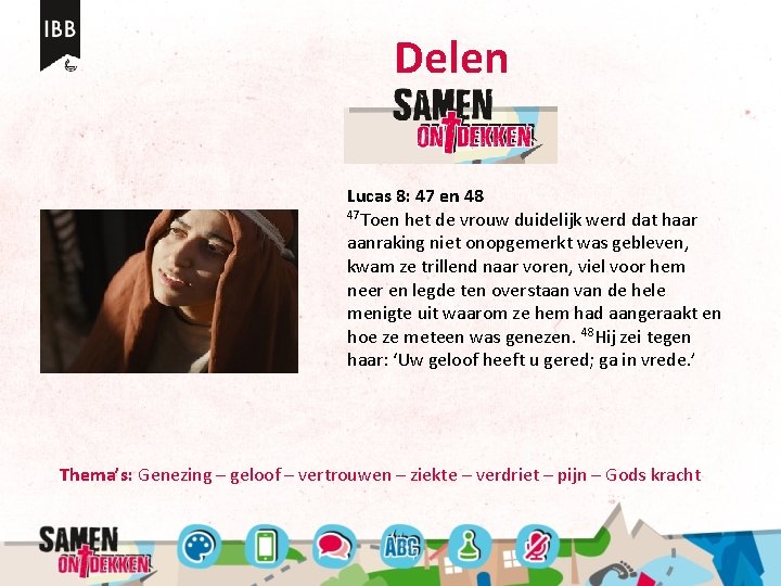 Delen Lucas 8: 47 en 48 47 Toen het de vrouw duidelijk werd dat Delen Lucas 8: 47 en 48 47 Toen het de vrouw duidelijk werd dat