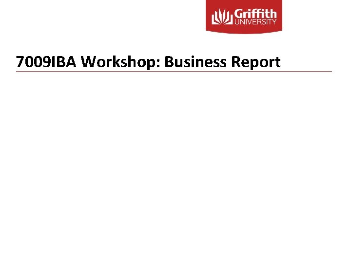 7009 IBA Workshop: Business Report 