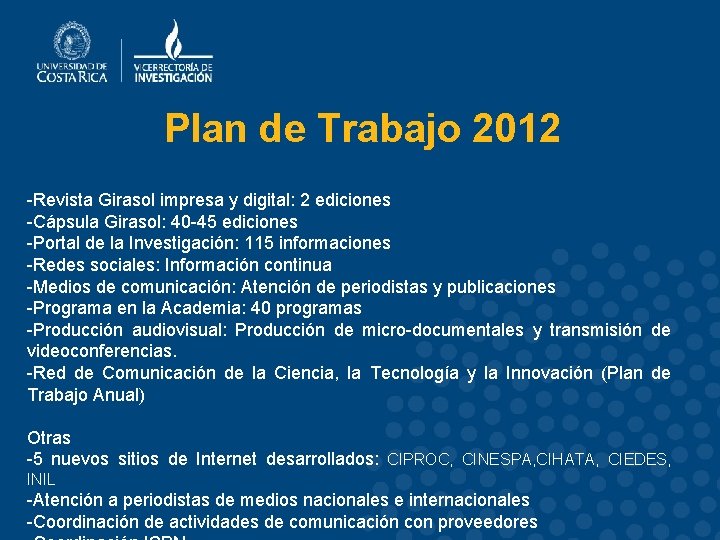 Plan de Trabajo 2012 -Revista Girasol impresa y digital: 2 ediciones -Cápsula Girasol: 40