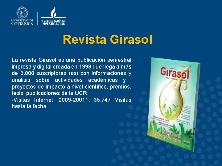 Revista Girasol La revista Girasol es una publicación semestral impresa y digital creada en