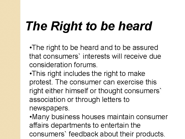 The Right to be heard • The right to be heard and to be