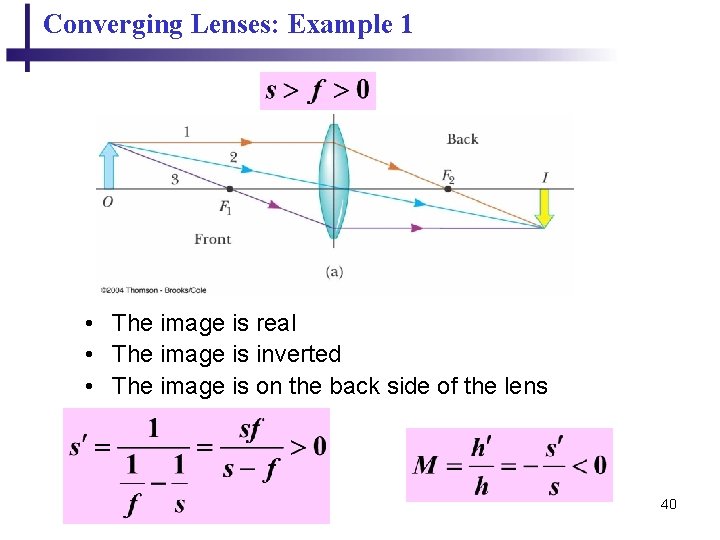 Converging Lenses: Example 1 • The image is real • The image is inverted Converging Lenses: Example 1 • The image is real • The image is inverted