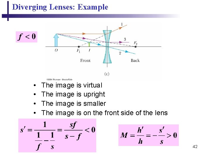 Diverging Lenses: Example • • The image is virtual The image is upright The Diverging Lenses: Example • • The image is virtual The image is upright The