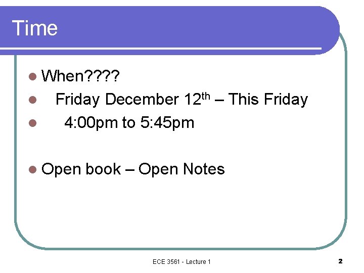 Time l When? ? l l Friday December 12 th – This Friday 4: Time l When? ? l l Friday December 12 th – This Friday 4: