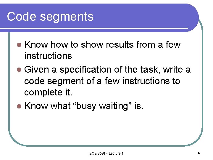 Code segments l Know how to show results from a few instructions l Given Code segments l Know how to show results from a few instructions l Given