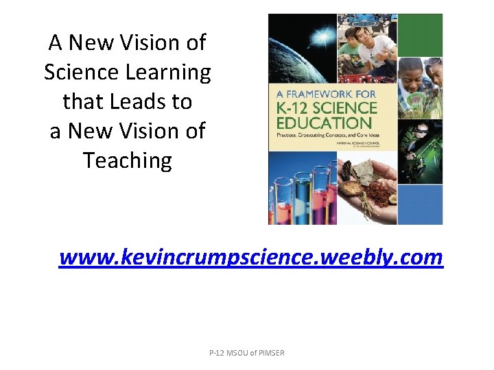 A New Vision of Science Learning that Leads to a New Vision of Teaching