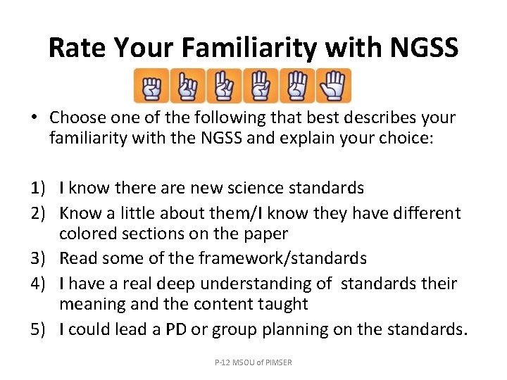 Rate Your Familiarity with NGSS • Choose one of the following that best describes