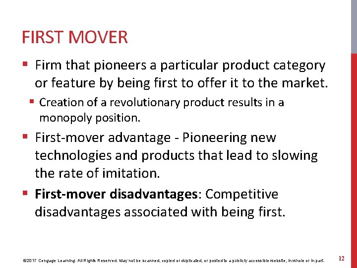 FIRST MOVER § Firm that pioneers a particular product category or feature by being