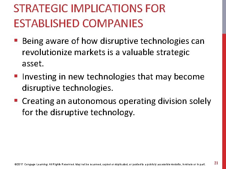 STRATEGIC IMPLICATIONS FOR ESTABLISHED COMPANIES § Being aware of how disruptive technologies can revolutionize