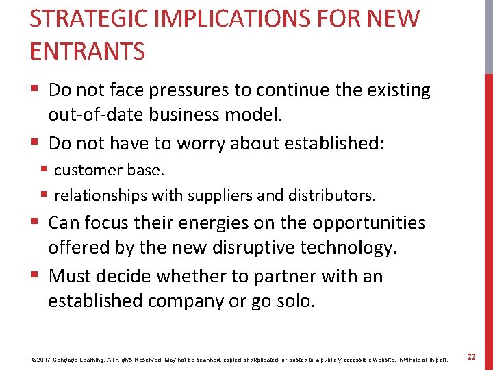 STRATEGIC IMPLICATIONS FOR NEW ENTRANTS § Do not face pressures to continue the existing