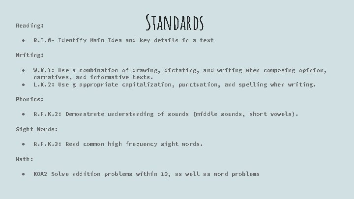 Reading: ● Standards R. I. 8 - Identify Main Idea and key details in