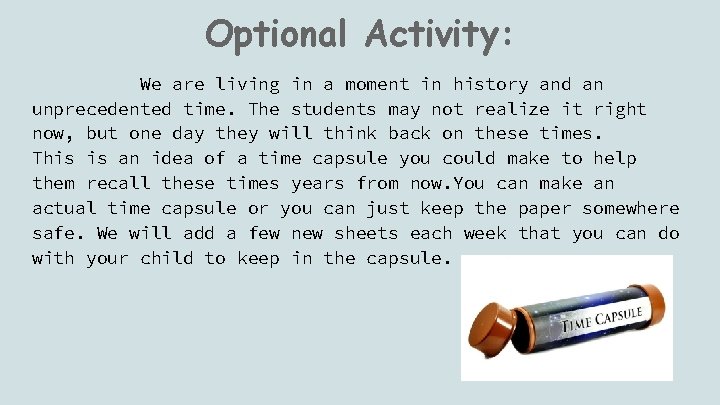 Optional Activity: We are living in a moment in history and an unprecedented time.