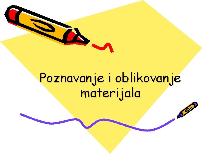 Poznavanje i oblikovanje materijala 