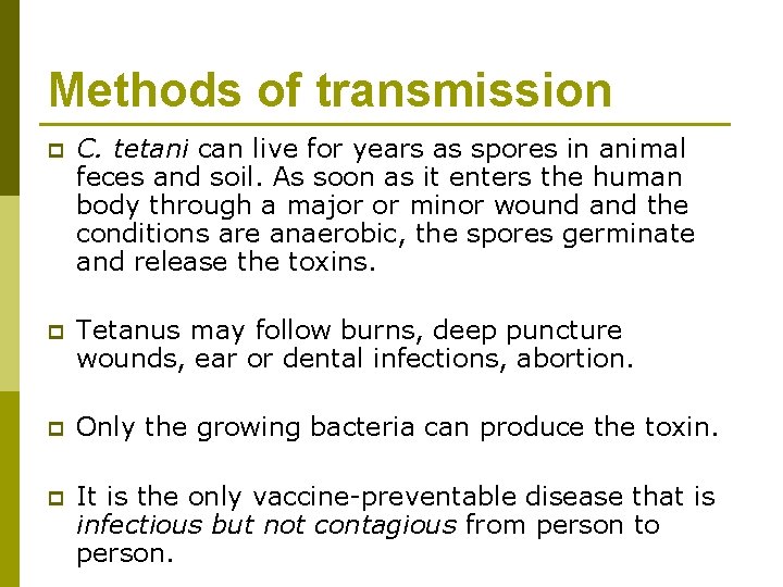 Methods of transmission p C. tetani can live for years as spores in animal