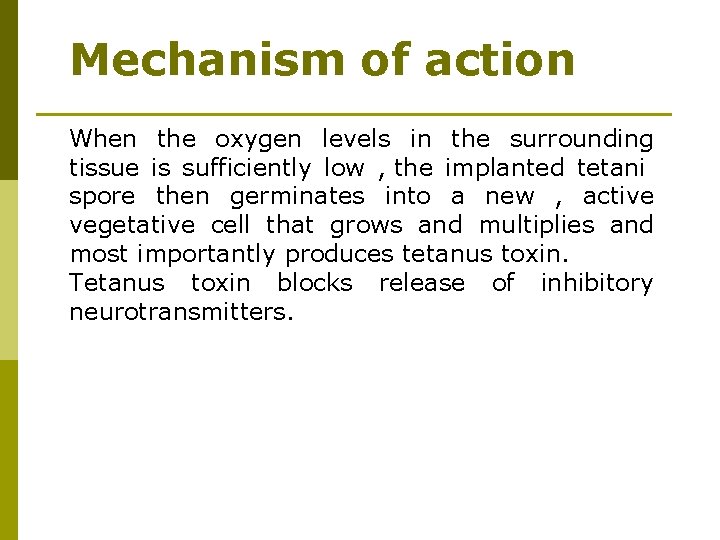 Mechanism of action When the oxygen levels in the surrounding tissue is sufficiently low