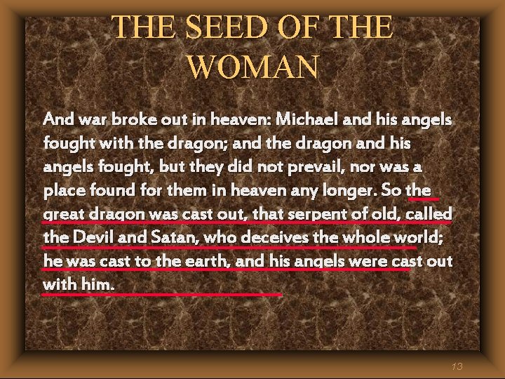 THE SEED OF THE WOMAN And war broke out in heaven: Michael and his THE SEED OF THE WOMAN And war broke out in heaven: Michael and his