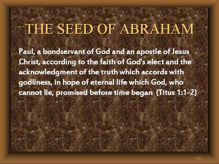 THE SEED OF ABRAHAM Paul, a bondservant of God an apostle of Jesus Christ, THE SEED OF ABRAHAM Paul, a bondservant of God an apostle of Jesus Christ,