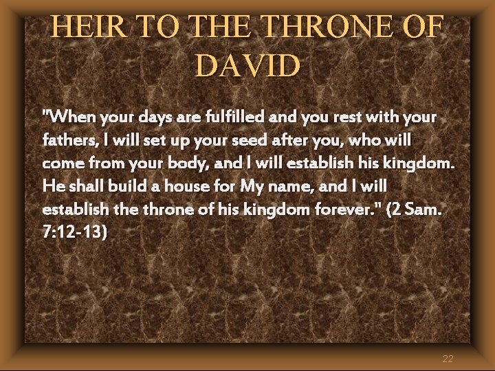 HEIR TO THE THRONE OF DAVID "When your days are fulfilled and you rest HEIR TO THE THRONE OF DAVID "When your days are fulfilled and you rest