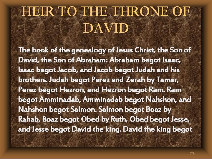 HEIR TO THE THRONE OF DAVID The book of the genealogy of Jesus Christ, HEIR TO THE THRONE OF DAVID The book of the genealogy of Jesus Christ,