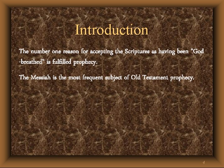 Introduction The number one reason for accepting the Scriptures as having been "God -breathed" Introduction The number one reason for accepting the Scriptures as having been "God -breathed"