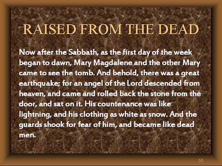 RAISED FROM THE DEAD Now after the Sabbath, as the first day of the RAISED FROM THE DEAD Now after the Sabbath, as the first day of the