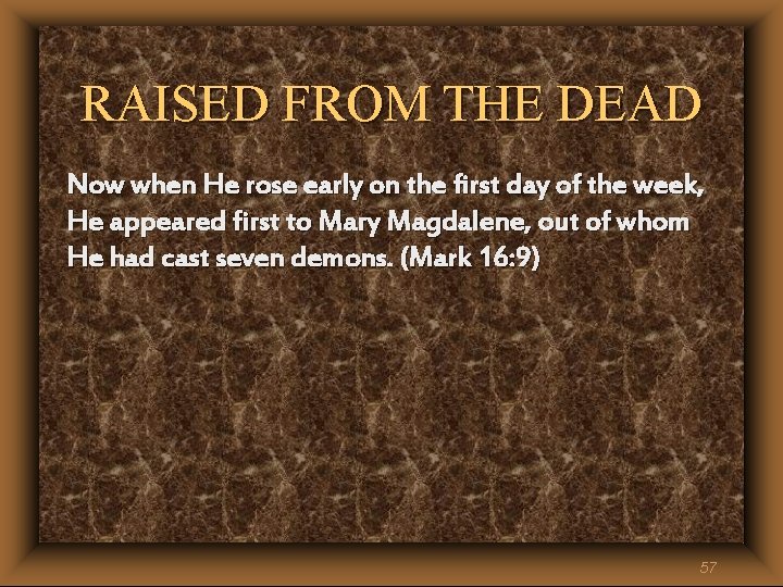RAISED FROM THE DEAD Now when He rose early on the first day of RAISED FROM THE DEAD Now when He rose early on the first day of
