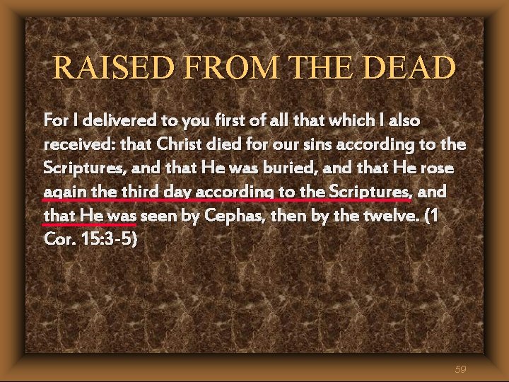 RAISED FROM THE DEAD For I delivered to you first of all that which RAISED FROM THE DEAD For I delivered to you first of all that which