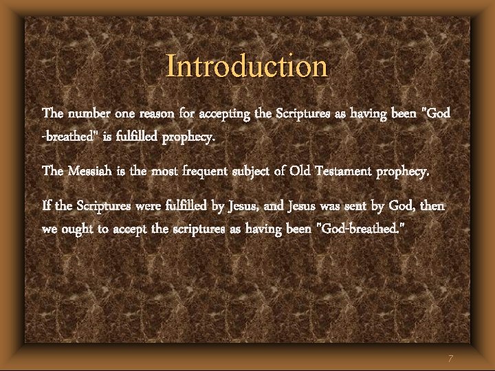Introduction The number one reason for accepting the Scriptures as having been "God -breathed" Introduction The number one reason for accepting the Scriptures as having been "God -breathed"