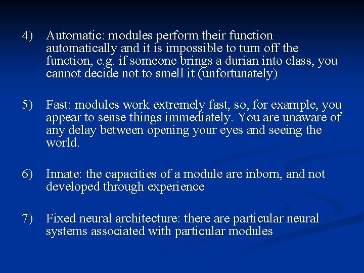 4) Automatic: modules perform their function automatically and it is impossible to turn off 4) Automatic: modules perform their function automatically and it is impossible to turn off