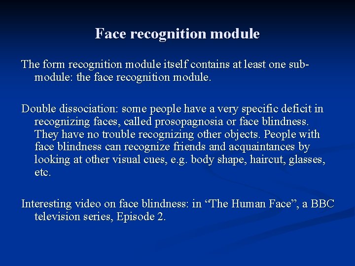 Face recognition module The form recognition module itself contains at least one submodule: the Face recognition module The form recognition module itself contains at least one submodule: the