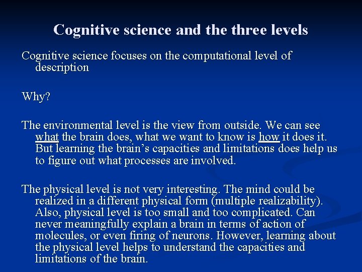 Cognitive science and the three levels Cognitive science focuses on the computational level of Cognitive science and the three levels Cognitive science focuses on the computational level of