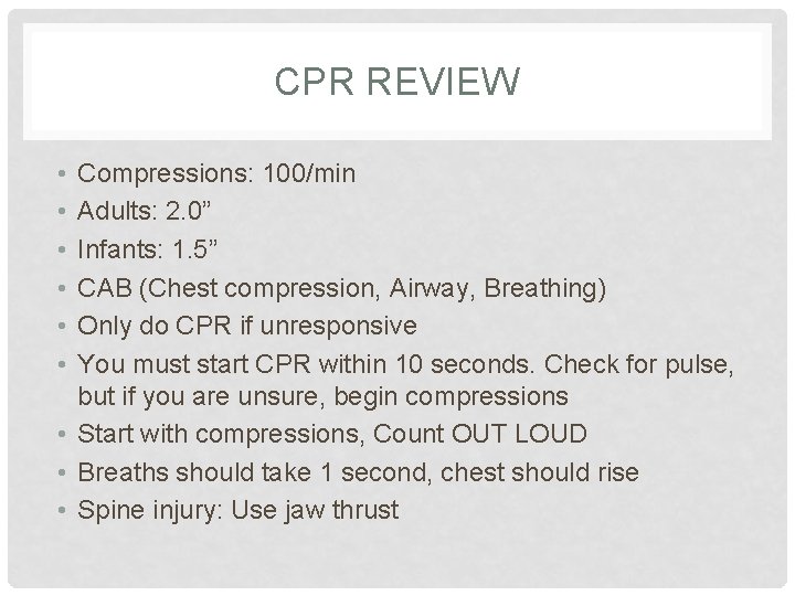 CPR REVIEW • • • Compressions: 100/min Adults: 2. 0” Infants: 1. 5” CAB CPR REVIEW • • • Compressions: 100/min Adults: 2. 0” Infants: 1. 5” CAB