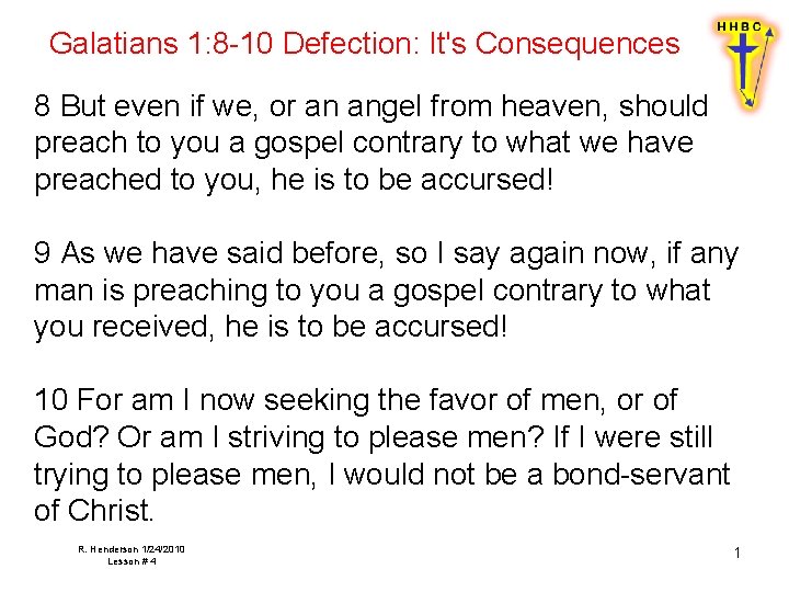 Galatians 1: 8 -10 Defection: It's Consequences 8 But even if we, or an