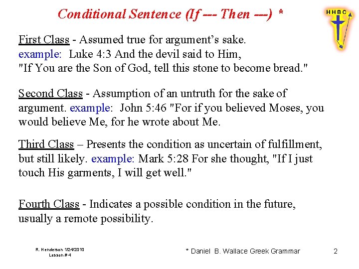 Conditional Sentence (If --- Then ---) * First Class - Assumed true for argument’s