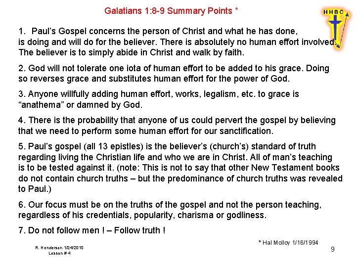 Galatians 1: 8 -9 Summary Points * 1. Paul’s Gospel concerns the person of