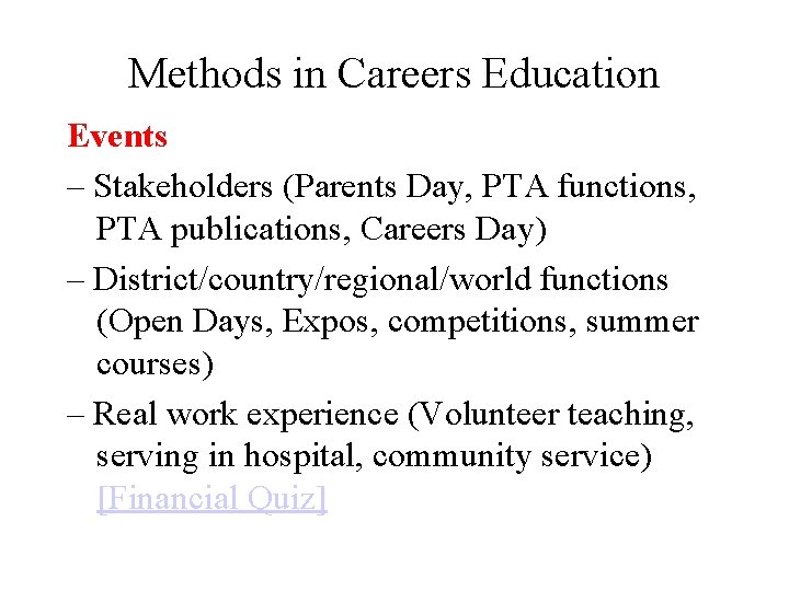 Methods in Careers Education Events – Stakeholders (Parents Day, PTA functions, PTA publications, Careers