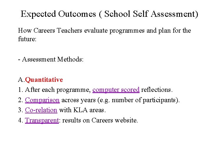 Expected Outcomes ( School Self Assessment) How Careers Teachers evaluate programmes and plan for