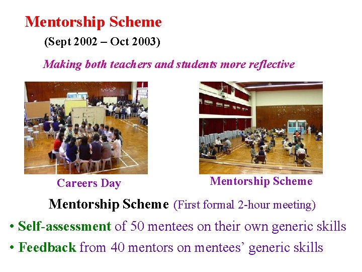 Mentorship Scheme (Sept 2002 – Oct 2003) Making both teachers and students more reflective