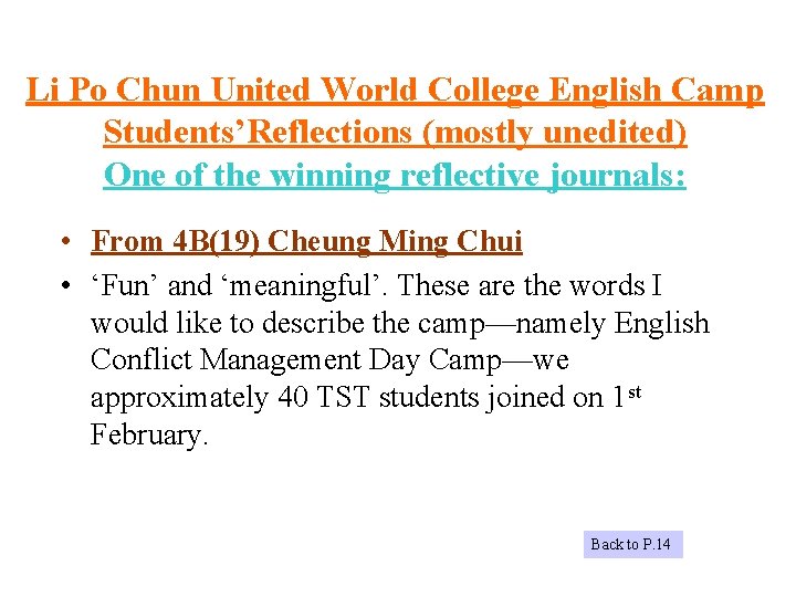 Li Po Chun United World College English Camp Students’Reflections (mostly unedited) One of the