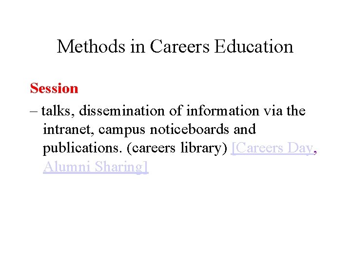 Methods in Careers Education Session – talks, dissemination of information via the intranet, campus