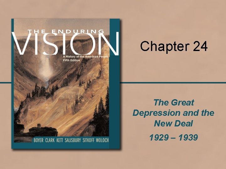 Chapter 24 The Great Depression and the New Deal 1929 – 1939 