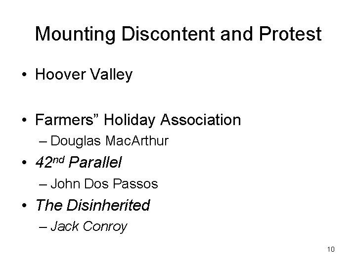 Mounting Discontent and Protest • Hoover Valley • Farmers” Holiday Association – Douglas Mac.