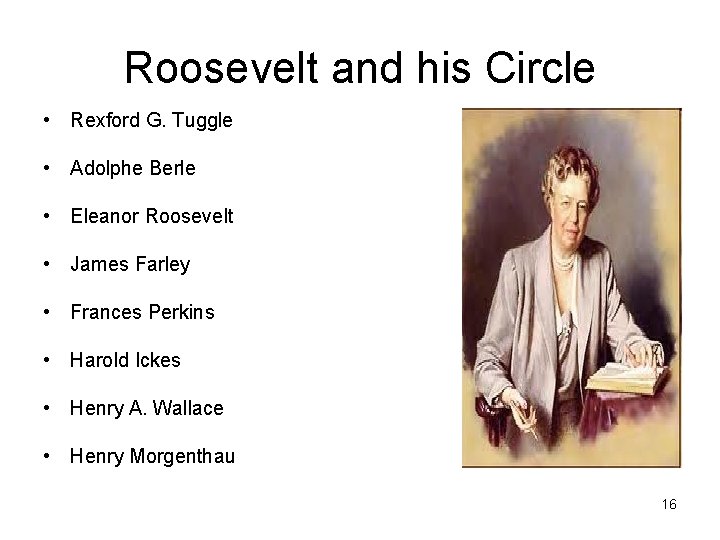 Roosevelt and his Circle • Rexford G. Tuggle • Adolphe Berle • Eleanor Roosevelt